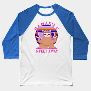 Retro Sunset Sloth Yoga Namas'ay 6 Feet Away Baseball T-Shirt